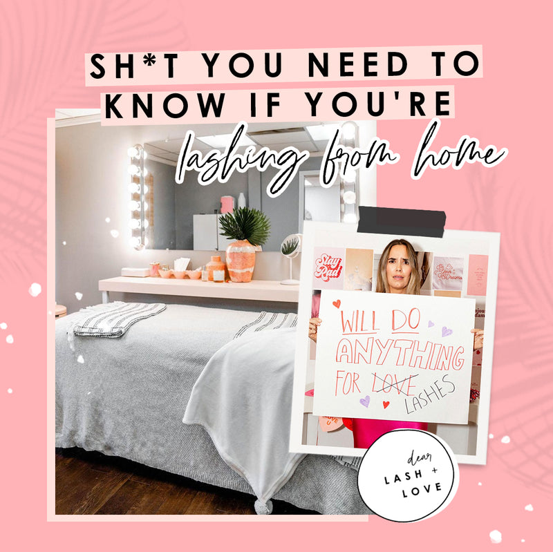 Sh*t You Need to Know if You're Lashing From Home