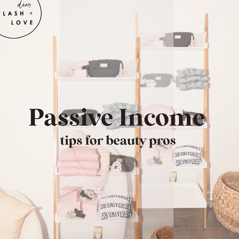Passive Income Tips For Beauty Pros