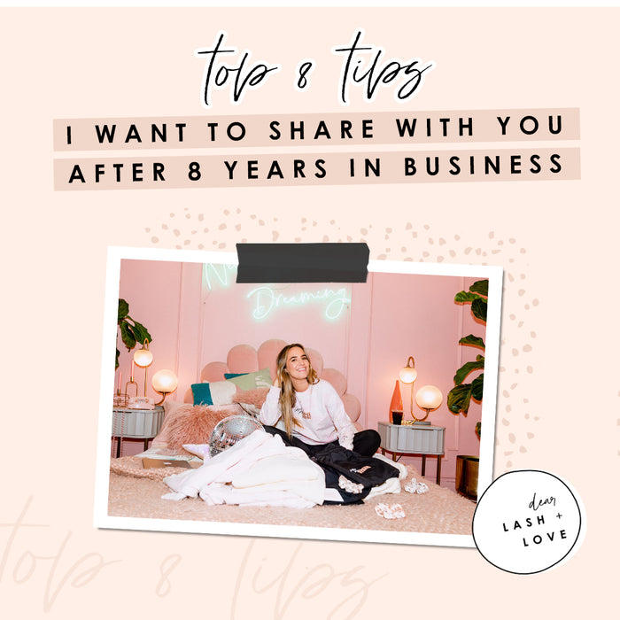 Top 8 Tips I Want to Share With You After 8 Years in Business