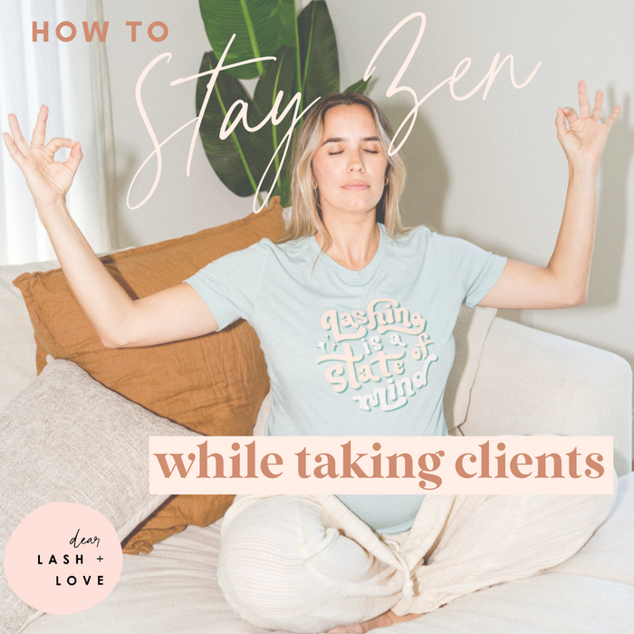 How To Stay Zen While Taking Clients