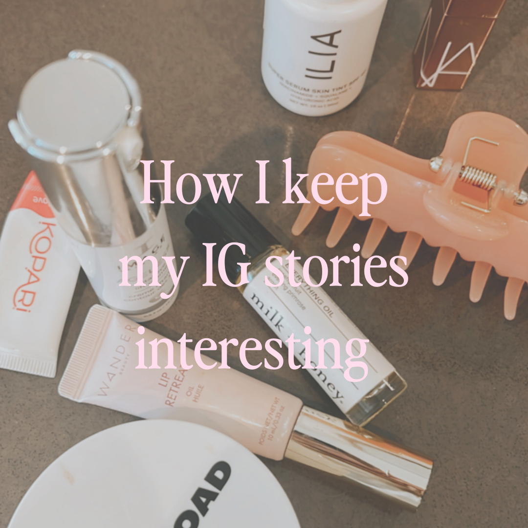 How I Keep My IG Stories Interesting