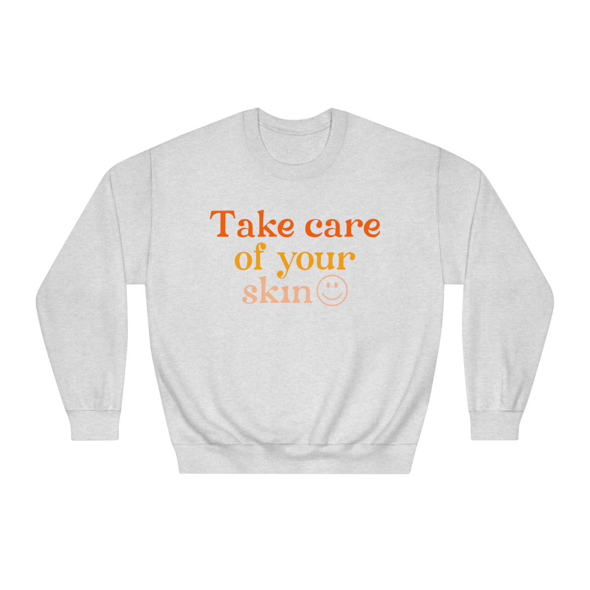Take Care Of Your Skin Unisex Crewneck Sweatshirt