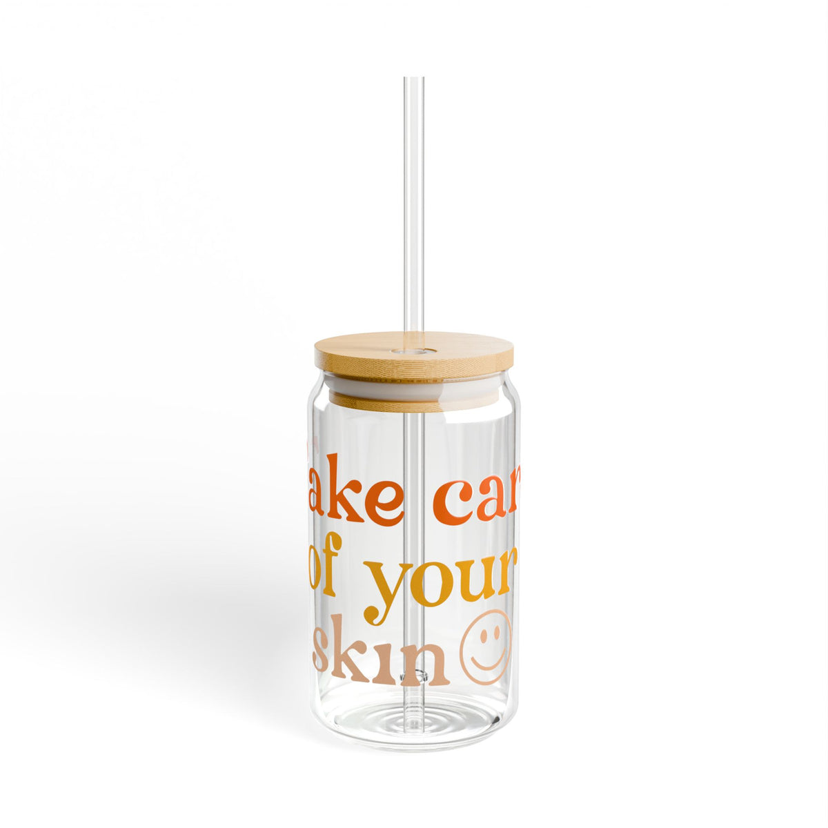 Take Care Of Your Skin Sipper Glass, 16oz